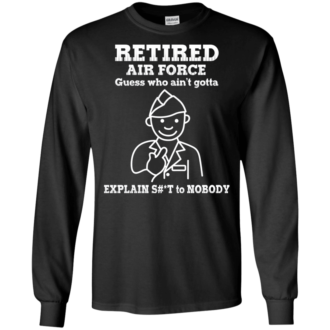 Retired Air Force Guess Who Ain't gotta Explain Men Front T Shirts-TShirt-USAF-Veterans Nation