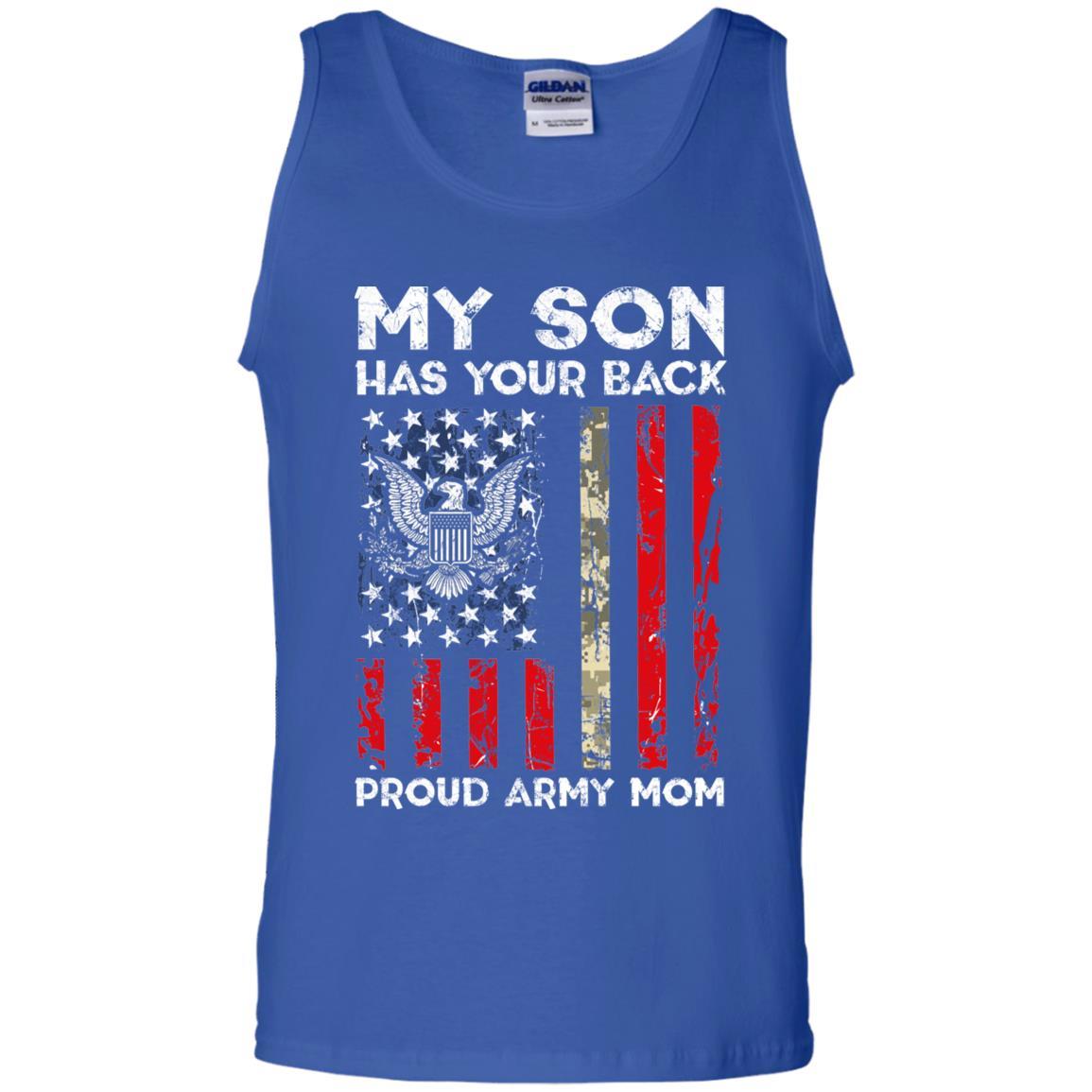 My Son Has Your Back - Proud Army Mom Men T Shirt On Front-TShirt-Army-Veterans Nation