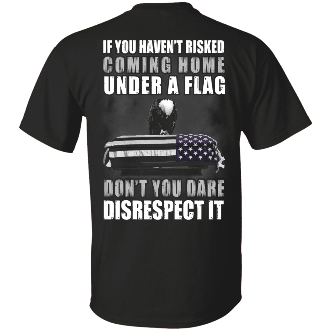 Military T-Shirt "Under A Flag Disrespect It" Men Back-TShirt-General-Veterans Nation