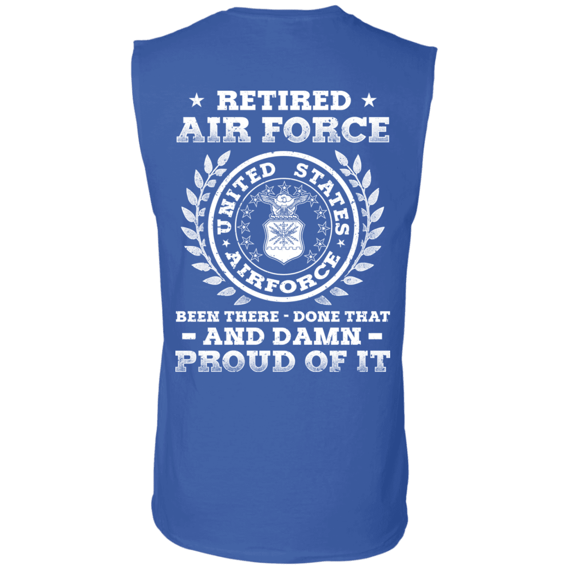 Retired Air Force Been There Done That And Damn Back T Shirts-TShirt-USAF-Veterans Nation