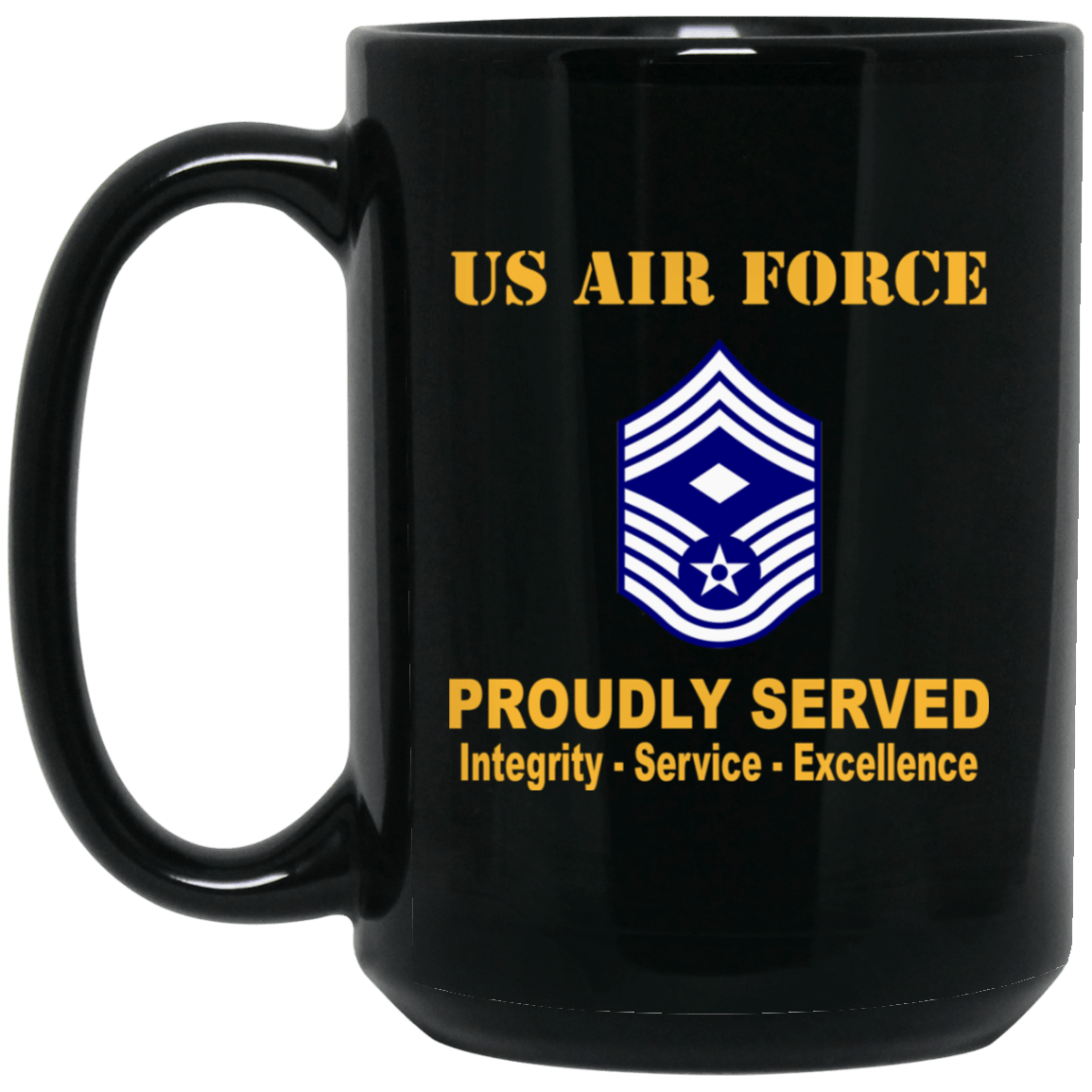 US Air Force E-9 First sergeant E-9 Rank Proudly Served Black Mug 11 oz - 15 oz-Mug-USAF-Ranks-Veterans Nation