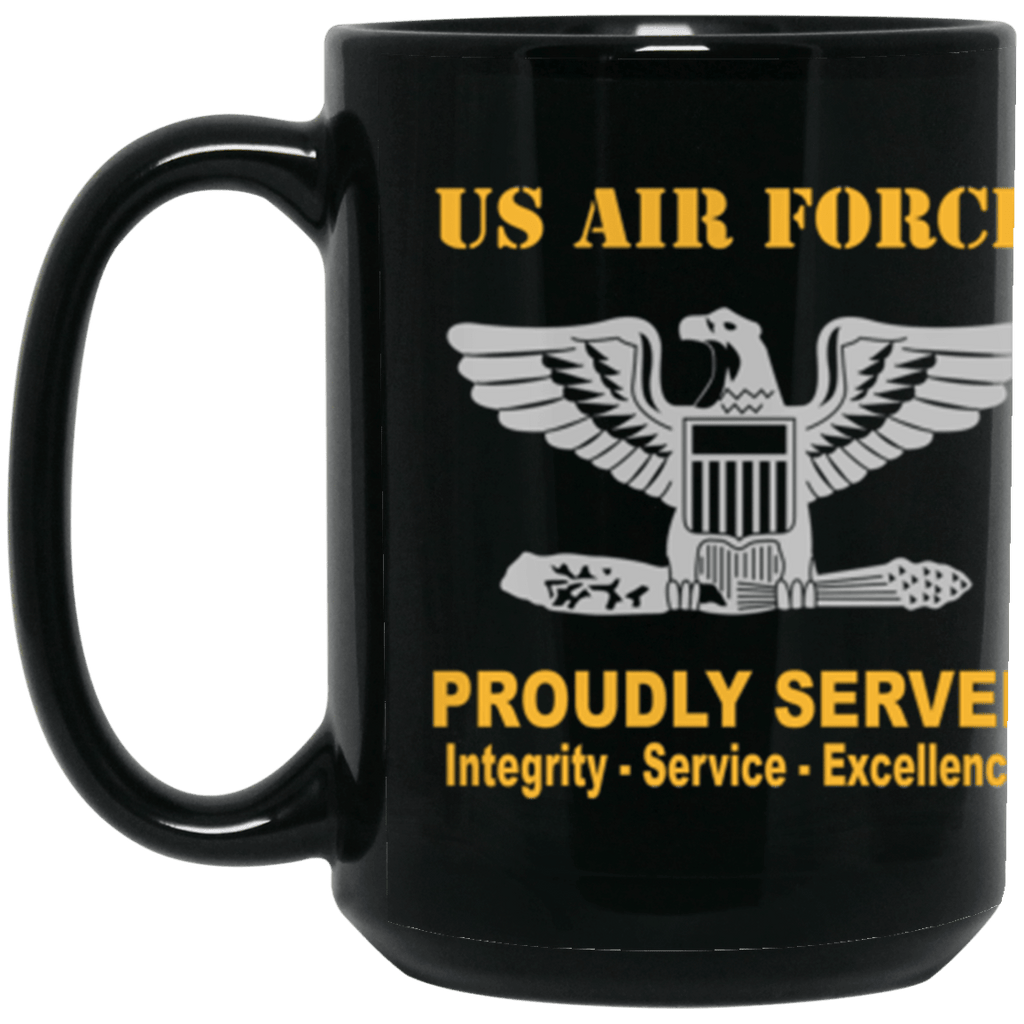 US Air Force O-6 Colonel Col O6 Field Officer Ranks Proudly Served Core Values 15 oz. Black Mug-Drinkware-Veterans Nation